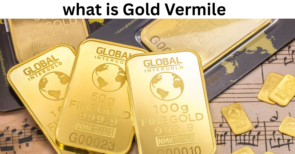 What is Gold Vermeil
